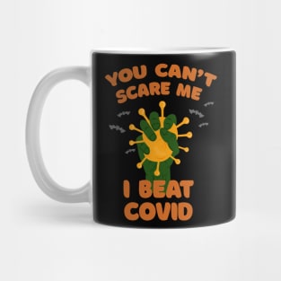 You Can't Scare Me I Beat Covid Halloween outfit Mug